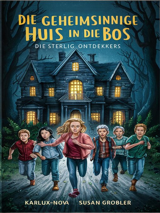 Title details for Die Geheimsinnige Huis in die Bos by Karlux Nova - Available